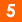 5